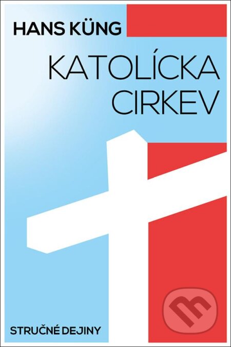 Katolícka cirkev (Stručné dejiny) - Hans Küng - kniha z kategorie Křesťanství