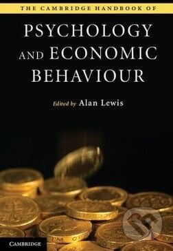 The Cambridge Handbook of Psychology and Economic Behaviour - Alan Lewis, Cambridge University Press