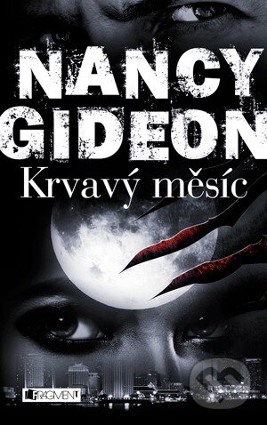 Krvavý měsíc - Nancy Gideon, Nakladatelství Fragment, 2013