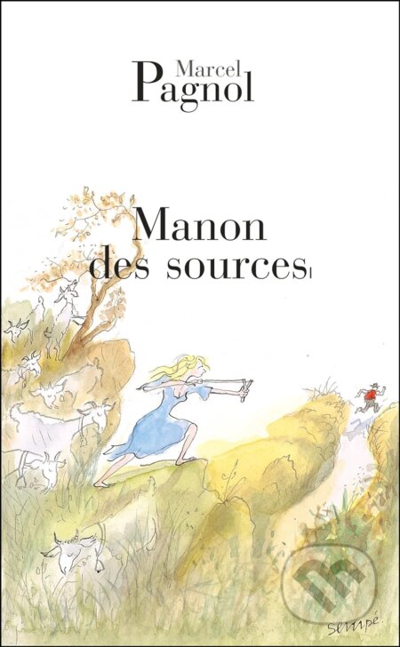Manon des Sources - Marcel Pagnol, Editions de Fallois, 1974