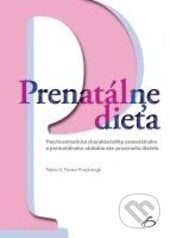 Prenatálne dieťa - Peter G. Fedor-Freybergh, Vydavateľstvo F, 2013