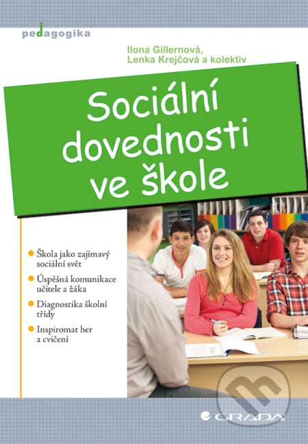 Sociální dovednosti ve škole - Ilona Gillernová, Lenka Krejčová, Grada, 2012