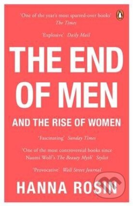The End of Men - Hanna Rosin, Penguin Books, 2013