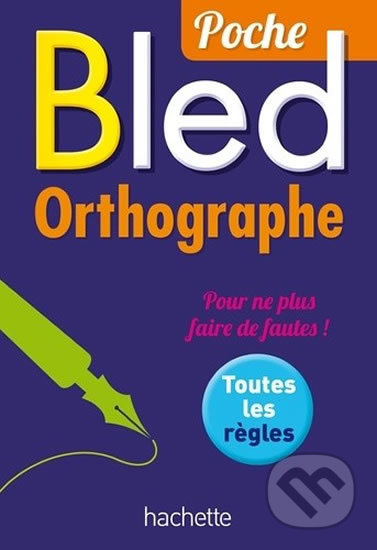 BLED Poche - Orthographe - Daniel Berlion, Hachette Francais Langue Étrangere, 2014