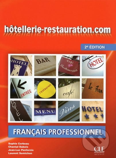 Hotellerie-Restauration.com: Livre de l´éleve, 2. édition - Sophie Corbeau, Cle International, 2013