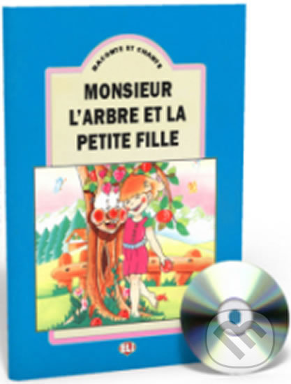 Raconte et Chante: Monsieur l´arbre et la petite fille (Guide pédagogique + Audio CD), Eli, 1994