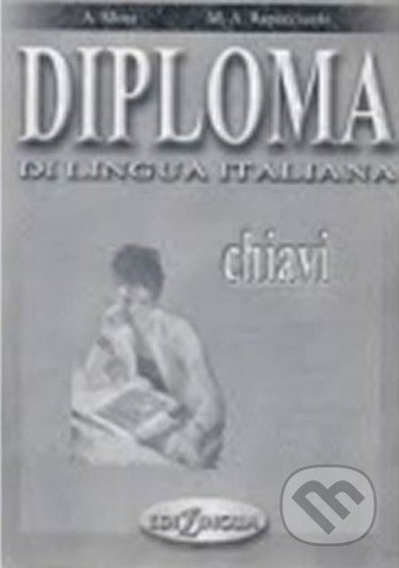 Diploma di lingua italiana: Chiavi (B2) - Anna Moni, Edilingua, 2002
