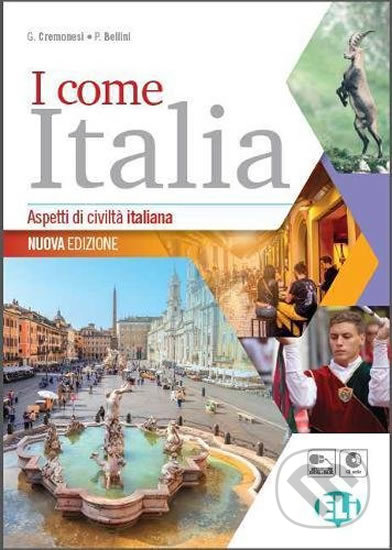 I come Italia: Libro dello studente + CD audio - P. Bellini, G. Cremonesi, Eli, 2019
