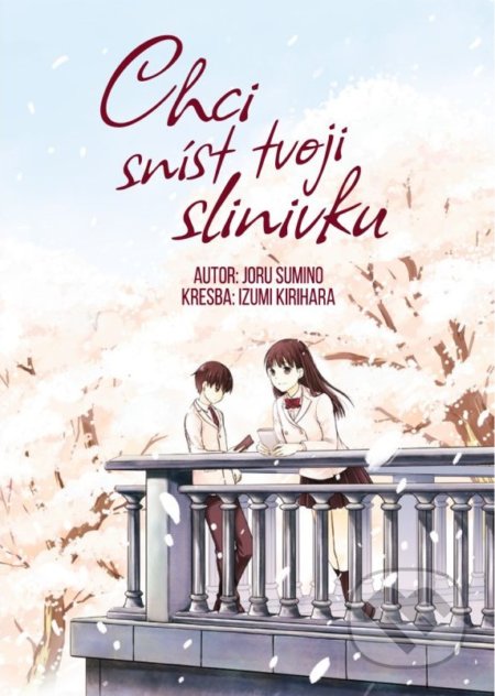 Chci sníst tvoji slinivku - Joru Sumino, Izumi Kirihara (ilustrátor) - kniha z kategorie Komiksy