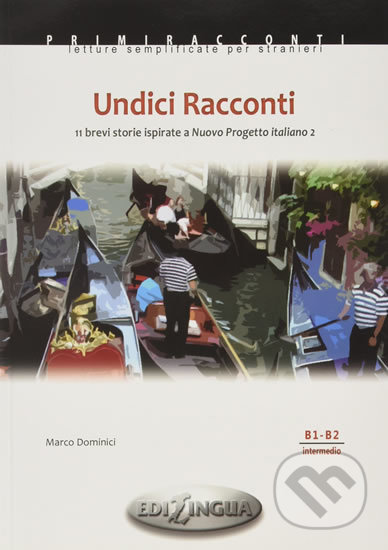 Primiracconti B1-B2: Undici racconti - Marco Dominici, Edilingua, 2008