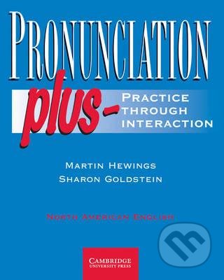 Pronunciation Plus - Martin Hewings, Sharon Goldstein, Cambridge University Press, 1998