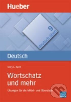 Deutsch üben 09 (Wortschatz und mehr) - Mary L. Apelt - kniha z kategorie Jazykové učebnice a slovníky