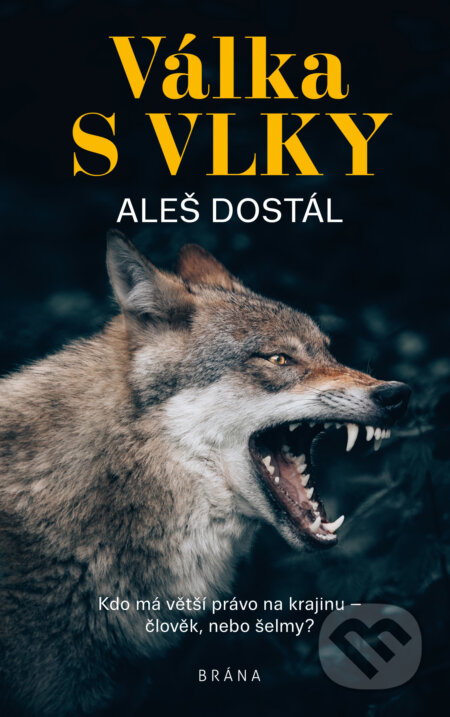 Válka s vlky - Aleš Dostál, Brána, 2021