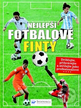 Nejlepší fotbalové finty, Svojtka&Co., 2013