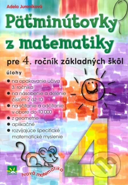 Päťminútovky z matematiky pre 4. ročník základných škôl - Adela Jureníková, Príroda, 2013