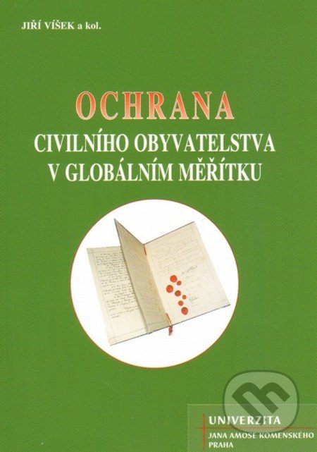 Ochrana civilního obyvatelstva v globálním měřítku - Jiří Víšek a kolektív, Univerzita J.A. Komenského Praha, 2013