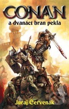 Conan a dvanáct bran pekla - Juraj Červenák, Brokilon, 2013