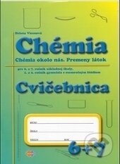 Chémia pre 6. a 7. ročník základnej školy a 1. a 2.ročník gymnázia s osemročným štúdiom - cvičebnica - Helena Vicenová, Expol Pedagogika, 2011