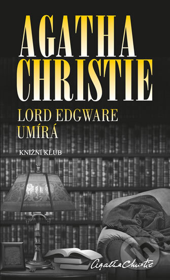 Lord Edgware umírá - Agatha Christie, Knižní klub, 2013