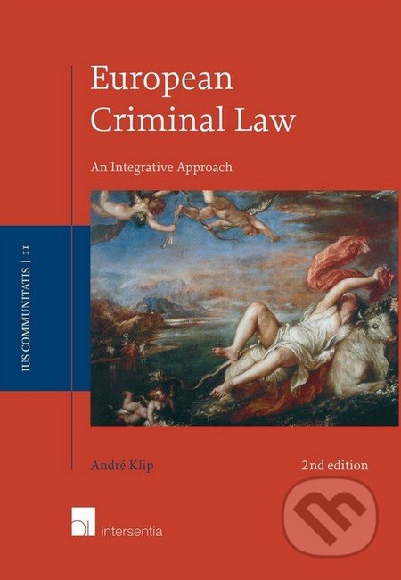 European Criminal Law - André Klip, Intersentia, 2012
