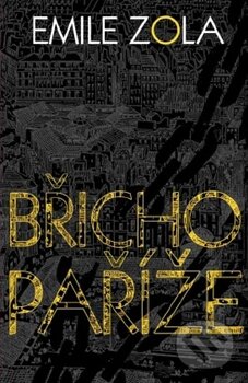 Břicho Paříže - Émile Zola, Edice knihy Omega, 2013
