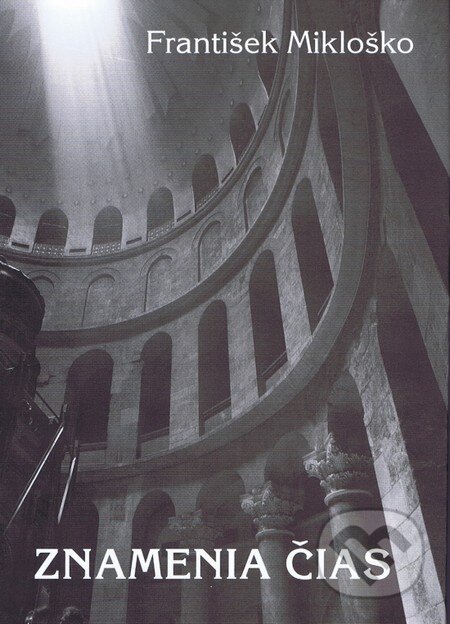 Znamenia čias - František Mikloško - kniha z kategorie Historie