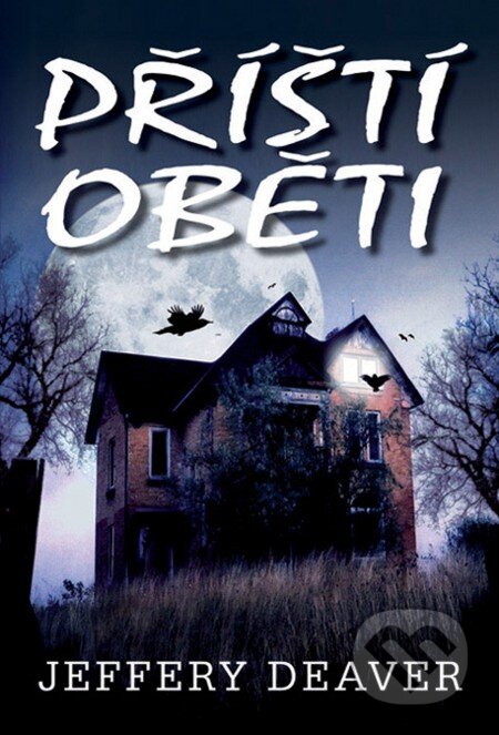 E-kniha: Příští oběti (Jeffery Deaver). Domino, 2013