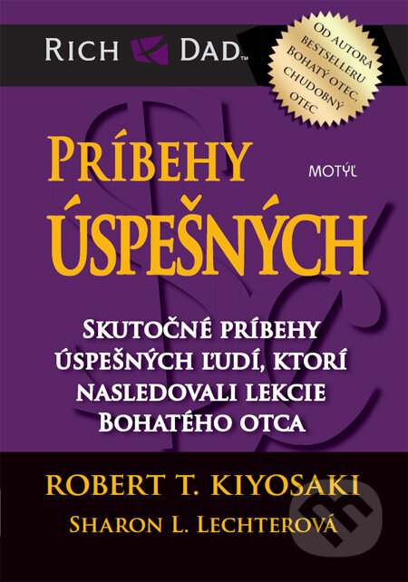Príbehy úspešných - Robert T. Kiyosaki, Sharon L. Lechter, 2013