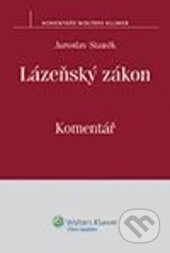 Lázeňský zákon - Jaroslav Staněk, Wolters Kluwer ČR, 2013