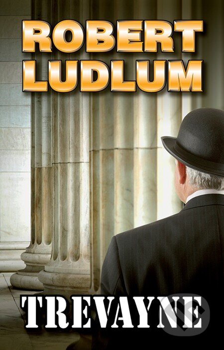 E-kniha: Trevayne (Robert Ludlum). Domino, 2013