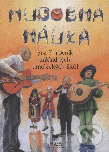 Hudobná náuka pre 7. ročník základných umeleckých škôl - Viera Slujková, Roland Fisla, Slovenské pedagogické nakladateľstvo - Mladé letá, 2007