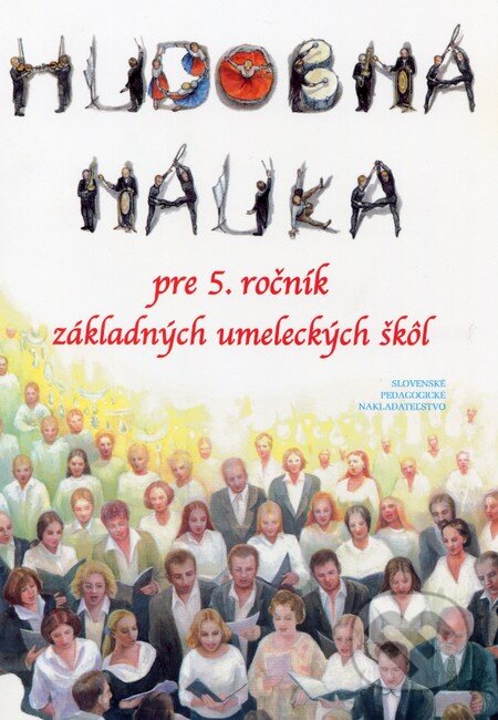 Hudobná náuka pre 5. ročník základných umeleckých škôl - Viera Slujková, Roland Fisla, Slovenské pedagogické nakladateľstvo - Mladé letá, 2004