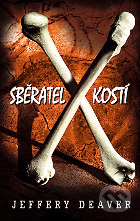 E-kniha: Sběratel kostí (Jeffery Deaver). Domino, 2013