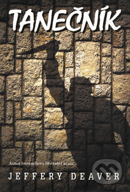 E-kniha: Tanečník (Jeffery Deaver). Domino, 2013