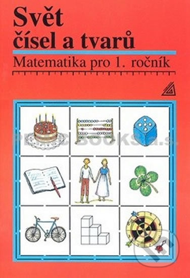 Matematika pro 1. roč. ZŠ Učebnice Svět čísel a tvarů - Alena Hošpesová, Spoločnosť Prometheus, 2010