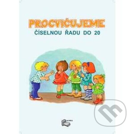 Procvičujeme Číselnou řadu do 20 - pracovní sešit 1.ročník ZŠ - kniha z kategorie 1. stupeň