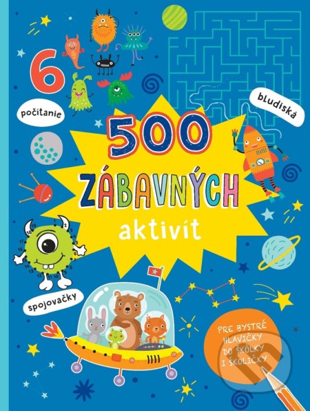500 zábavných aktivít (pre bystré hlavičky do škôlky i školičky) - kniha z kategorie Úkoly pro děti