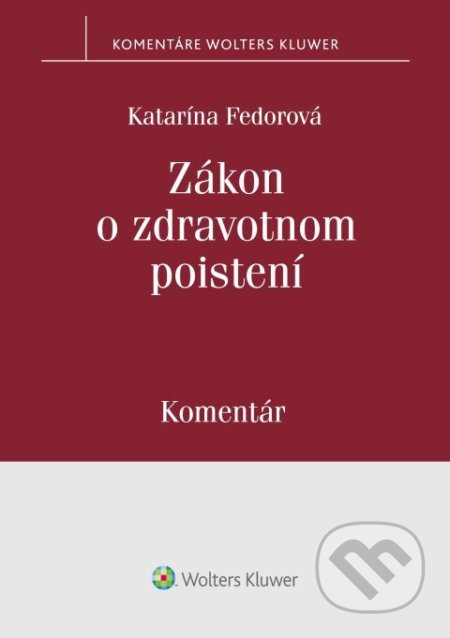 Zákon o zdravotnom poistení - Katarína Fedorová, Wolters Kluwer, 2022