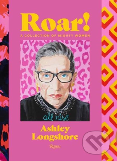 Roar! - Ashley Longshore,  Diane von Furstenberg, Rizzoli Universe, 2021
