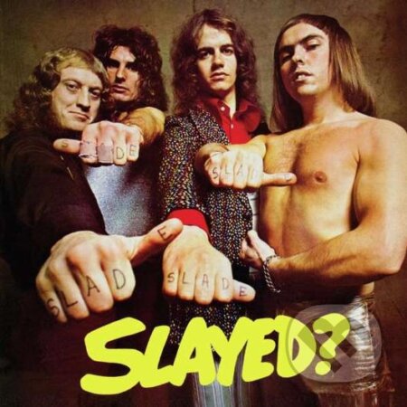 Slade: Slayed? (Dlx. Re-issue 2022) - Slade, Hudobné albumy, 2022
