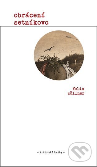 Obrácení setníkovo - Felix Zöllner, Mark Ther (Ilustrátor), Královské knihy, 2022