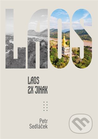 Laos 2x jinak - Petr Sedláček, Knihy s úsměvem, 2022