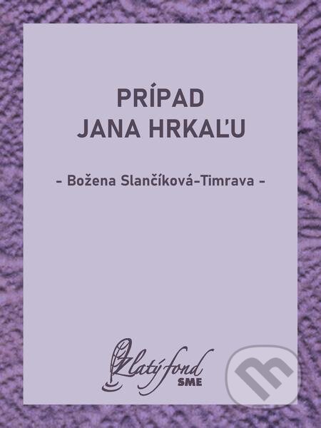 Prípad Jana Hrkaľu - Božena Slančíková-Timrava, Petit Press