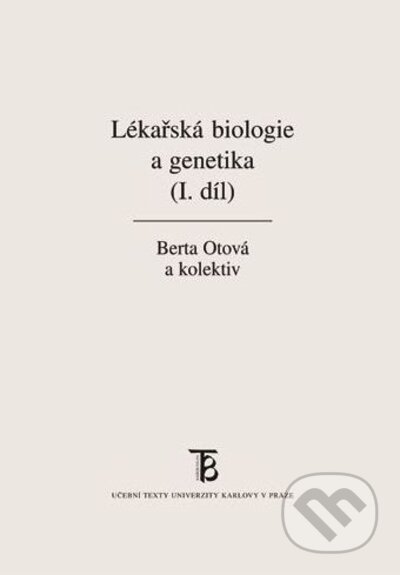 Lékařská biologie a genetika (I. díl) - Berta Otová, Karolinum, 2022