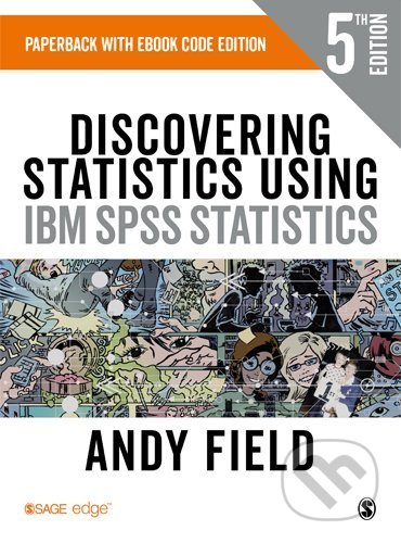 Discovering Statistics Using IBM SPSS Statistics (+ebook Code) - Andy Field, Sage Publications, 2017