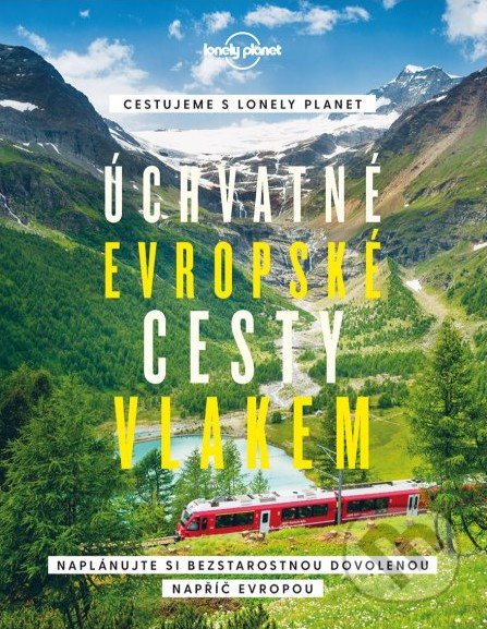 Úchvatné evropské cesty vlakem, Svojtka&Co., 2022