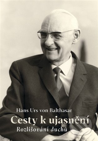 Cesty k ujasnění - Hans Urs von Balthasar, Centrum pro studium demokracie a kultury, 2022