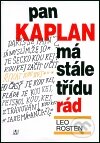 Pan Kaplan má stále třídu rád - Leo Rosten, Nakladatelství Lidové noviny, 1995