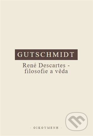 René Descartes - filosofie a věda - Holger Gutschmidt, Filozofický ústav AV ČR, 2022