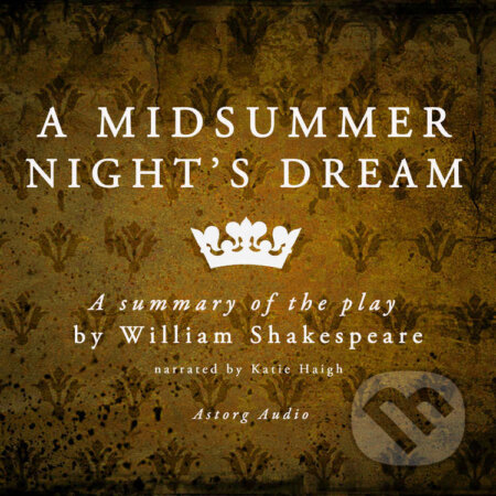 A Midsummer Night&#039;s Dream by William Shakespeare – Summary (EN) - William Shakespeare, Saga Egmont, 2022